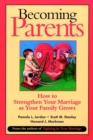 Image for Becoming parents  : how to strengthen your marriage as your family grows