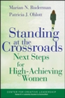 Image for Standing at the crossroads  : next steps toward developing the high-achieving woman