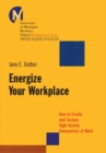 Image for Energize your workplace  : how to create and sustain high-quality connections at work