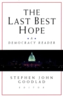 Image for The last best hope  : a democracy reader