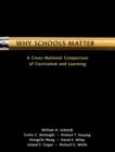 Image for Why schools matter  : a cross-national comparison of curriculum and learning