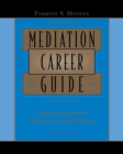 Image for Mediation Career Guide : A Strategic Approach to Building a Successful Practice