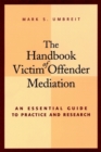 Image for The handbook of victim offender mediation: an essential guide to practice and research