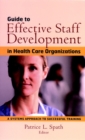 Image for Guide to Effective Staff Development in Health Care Organizations : A Systems Approach to Successful Training