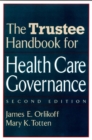 Image for The Trustee Handbook for Health Care Governance
