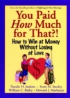 Image for You paid how much for that?  : how to win money without losing at love