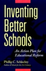 Image for Inventing better schools: an action plan for educational reform