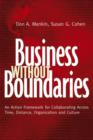 Image for Business without boundaries  : an action framework for collaborating across time, distance, organization, and culture
