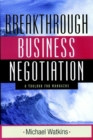 Image for Breakthrough business negotiation  : a toolbox for managers