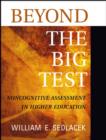 Image for Beyond the big test  : noncognitive assessment in higher education