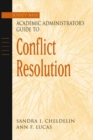 Image for Academic administrator&#39;s guide to conflict resolution