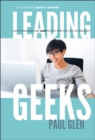 Image for Leading geeks  : how to manage and lead people who deliver technology