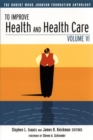 Image for To improve health and health care  : the Robert Wood Johnson Foundation anthologyVol. 6