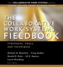 Image for The collaborative work systems fieldbook  : strategies for building successful teams