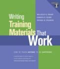 Image for Writing training materials that work  : how to train anyone to do anything
