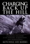Image for Charging back up the hill  : workplace recovery after mergers, acquisitions and downsizings