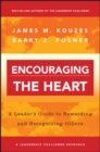 Image for Encouraging the heart  : a leader&#39;s guide to rewarding and recognizing others