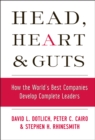 Image for Head, Heart and Guts : How the World&#39;s Best Companies Develop Complete Leaders