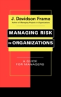 Image for Managing Risk in Organizations
