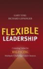 Image for Flexible leadership  : how effective leaders balance multiple challenges and tradeoffs