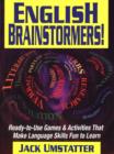 Image for English Brainstormers : Ready-to-use Games and Activities That Make Language Skills Fun to Learn