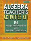 Image for Algebra teacher&#39;s activities kit  : 150 ready-to-use activities with real-world applications