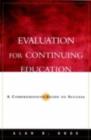 Image for Evaluation for continuing education: a comprehensive guide to success