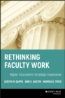 Image for Rethinking faculty work and workplaces  : higher education&#39;s strategic imperative