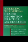 Image for Emerging theories in health promotion practice and research: strategies for improving public health