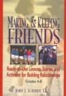 Image for Making &amp; Keeping Friends : Ready-to-Use Lessons, Stories, and Activities for Building Relationships, Grades 4-8
