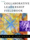 Image for The collaborative leadership fieldbook: a guide for citizens and civic leaders