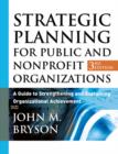 Image for Strategic planning for public and nonprofit organizations  : a guide to strengthening and sustaining organizational achievement