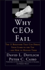 Image for Why CEOs fail  : the 11 behaviors that can derail your climb to the top - and how to manage them