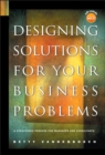 Image for Designing solutions for your business problems  : a structured process for managers and consultants