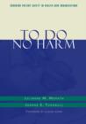Image for To do no harm  : ensuring patient safety in health care organizations