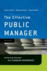 Image for The effective public manager: achieving success in a changing government.