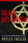 Image for The new anti-Semitism  : the current crisis and what we must do about it