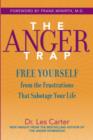 Image for The anger trap  : free yourself from the frustrations that sabotage your life