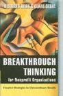 Image for Breakthrough thinking for nonprofit organizations: creative strategies for extraordinary results