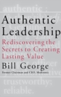 Image for Authentic leadership  : rediscovering the secrets to creating lasting value