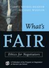 Image for What&#39;s fair  : ethics for negotiators