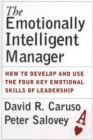 Image for The emotionally intelligent manager  : how to develop and use the four key emotional skills of leadership