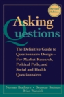 Image for Asking questions  : the definitive guide to questionnaire design - for market research, political polls, and social and health questionnaires