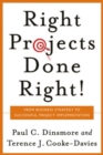Image for Right projects done right  : from business strategy to successful project implementation