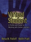 Image for The virtual student: a profile and guide to working with online learners