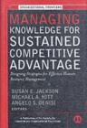 Image for Managing knowledge for sustained competitive advantage: designing strategies for effective human resource management