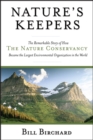 Image for Nature&#39;s keepers  : the remarkable story of how the Nature Conservancy became the largest environmental group in the world