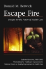 Image for Escape fire: designs for the future of health care