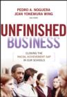 Image for Unfinished Business : Closing the Racial Achievement Gap in Our High Schools