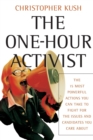 Image for The one-hour activist  : the 15 most powerful actions you can take to fight for the issues and candidates you care about